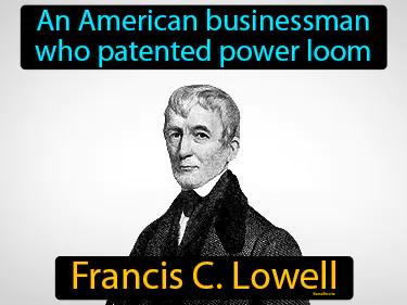 Francis C Lowell Simple Definition