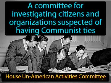 House Un-American Activities Committee Simple Definition