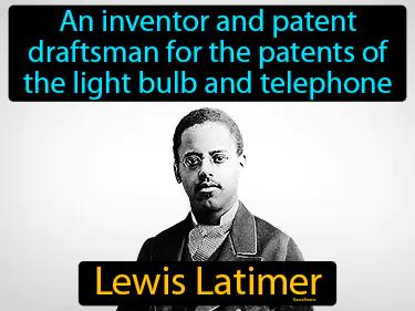 Lewis Latimer Simple Definition