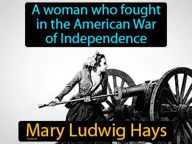Mary Ludwig Hays Simple Definition