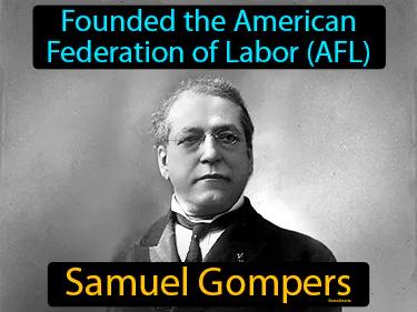 Samuel Gompers Simple Definition