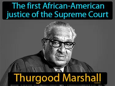 Thurgood Marshall Simple Definition