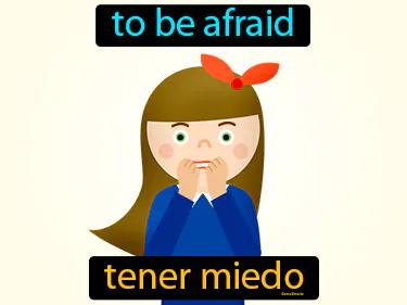 tener miedo Simple Definition