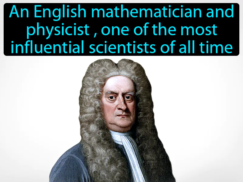 Isaac Newton Definition Isaac Newton Definition