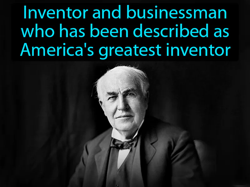 Thomas Alva Edison Definition Thomas Alva Edison Definition