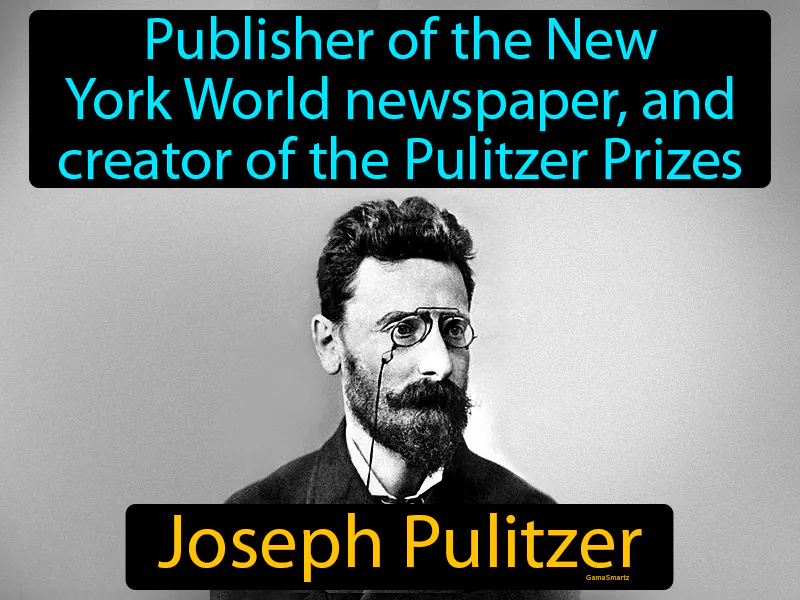 Joseph Pulitzer Definition Joseph Pulitzer Definition