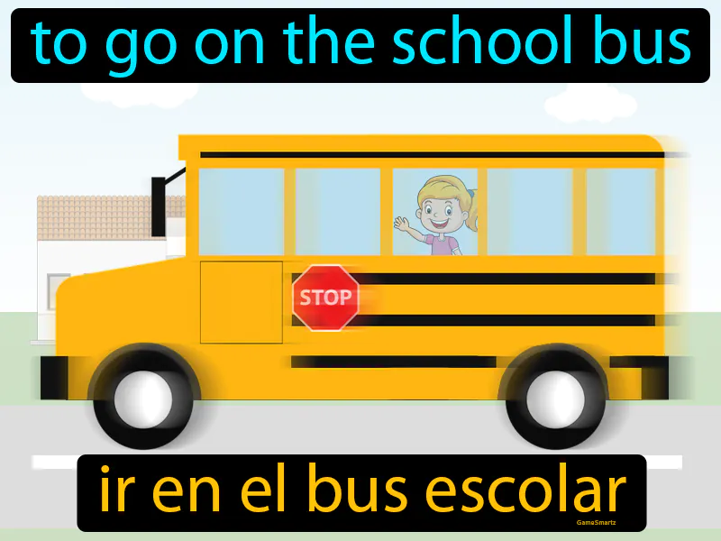 Ir En El Bus Escolar Definition Ir En El Bus Escolar Definition